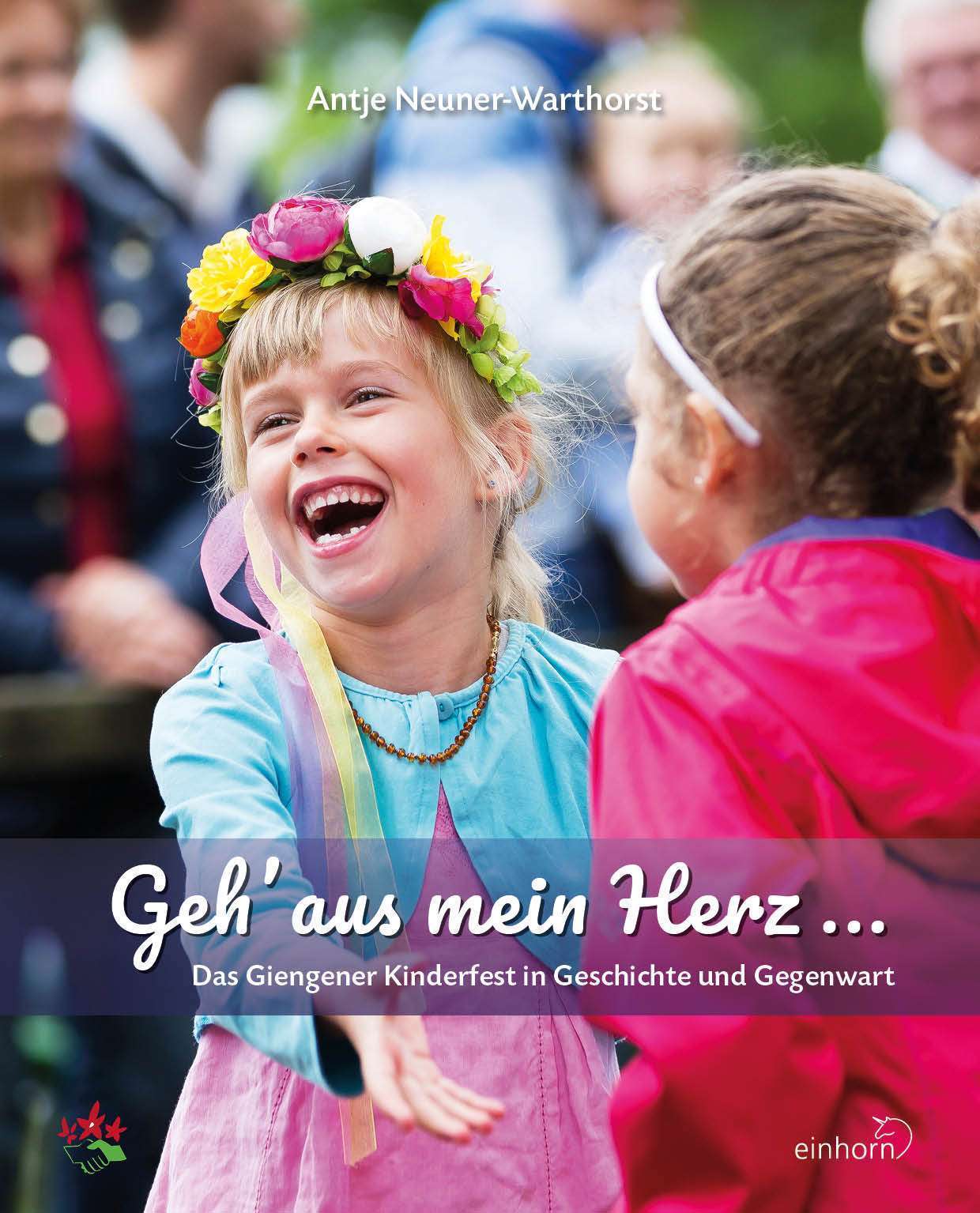 Geh' Aus Mein Herz - Das Giengener Kinderfest In Geschichte Und Gegenwart