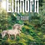 Ein Einhorn für Gmünd**