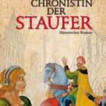 Die Chronistin der Staufer