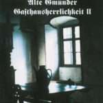 Alte Gmünder Gasthausherrlichkeit II