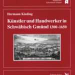 Künstler und Handwerker in Schwäbisch Gmünd 1300 – 1650