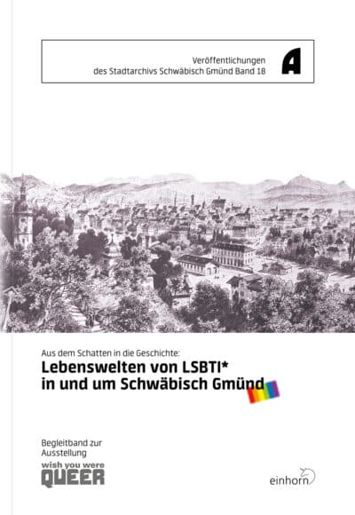 Aus dem Schatten in die Geschichte: Lebenswelten von LSBTI* in und um Schwäbisch Gmünd – Bild 1
